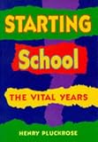 Starting School: The Vital Years
