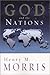 God and the Nations: What the Bible Has to Say About Civilizations-Past and Present