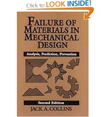Failure of Materials in Mechanical Design: Analysis, Prediction, Prevention