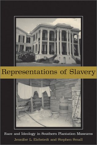 Representations of Slavery: Race and Ideology in Southern Plantation Museums under Museum Studies & Museology in The Books Store