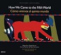 How We Came to the Fifth World: A Creation Story from Ancient Mexico (Tales of the Americas)