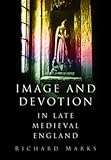 Image and devotion in late medieval England