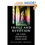 Image and Devotion in Late Medieval England