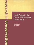 Review Getty Conservation Institute,US  / Inert Gases in the Control of Museum Insect Pests (Research in Conservation)