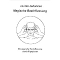 Magische Beeinflussung. Die magische Beeinflussung durch Tepaphone: Die magische Umpolung der Odzentren im Menschen. Psychisch-magische Beeinflussung ... durch Hochfrequenz und �therstr�me