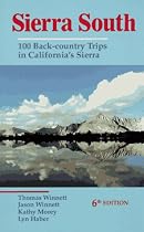 Sierra South: 100 Back-Country Trips in California's Sierra