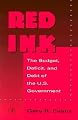 Red Ink: The Budget, Deficit, and Debt of the U.S. Government