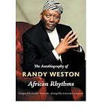AFRICAN RHYTHMS: THE AUTOBIOGRAPHY OF RANDY WESTON BY WESTON, RANDY[HARDCOVER] ON (10-2010)