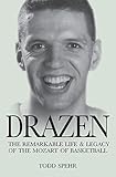 Drazen: The Remarkable Life and Legacy of the Mozart of Basketball