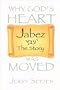Jabez the Story: Why God's Heart Was Moved