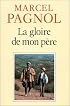 La gloire de mon pere (Souvenirs d'enfance)