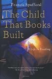 The Child That Books Built: A Life in Reading