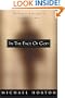 In the Face of God: The Dangers and Delights of Spiritual Intimacy