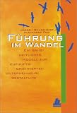 F&uuml;hrung im Wandel: Ein ganzheitliches Modell zur zukunftsorientierten Unternehmensgestaltung - Von der Vision zum Erfolg - J&uuml;rgen             Gausemeier, Alexander Fink