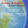 Trans Atlantic Cooldown