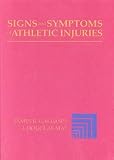 Signs and Symptoms of Athletic Injuries
