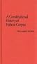 A Constitutional History of Habeas Corpus (Contributions in Legal Studies)