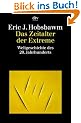 Das Zeitalter der Extreme: Weltgeschichte des 20. Jahrhunderts