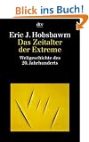 Das Zeitalter der Extreme: Weltgeschichte des 20. Jahrhunderts