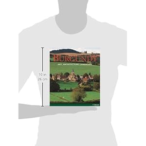 Burgundy: Art. Architecture. Landscape