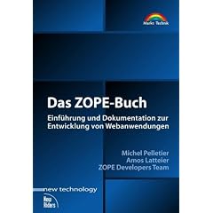 Das ZOPE-Buch. Einf�hrung und Dokumentation zur Entwicklung von Webanwendungen.