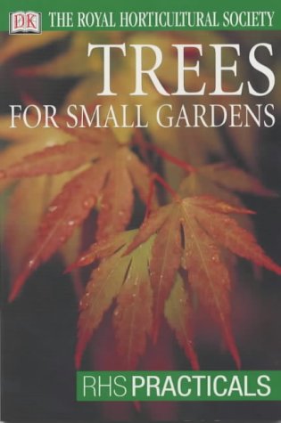 Trees for Small Gardens (RHS Practicals)