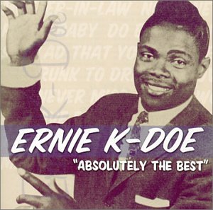 Ernie K-Doe - Absolutely the Best - Zortam Music