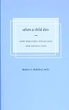 When a Child Dies: How Pediatric Physicians And Nurses Cope