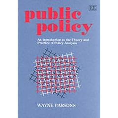 Public Policy: An Introduction to the Theory and Practice of Policy Analysis