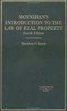 Moynihans Introduction to the Law of Real Property (American Casebook Series)