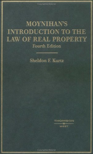 Moynihan's Introduction to the Law of Real Property (American Casebook Series)
