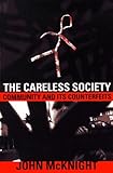 The Careless Society: Community and Its Counterfeits