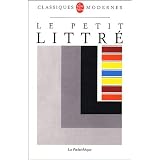 Le Petit Littr� : Dictionnaire de la langue fran�aise abr�g� du dictionnaire de Littr�par Emile Littre