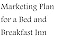 Marketing Plan for a Bed and Breakfast Inn