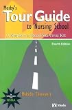 Mosbys Tour Guide to Nursing School: A Students Road Survival Kit