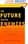 The Future and Its Enemies: The Growing Conflict Over Creativity, Enterprise, and Progress