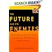 The Future and Its Enemies: The Growing Conflict Over Creativity, Enterprise, and Progress