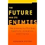 The Future and Its Enemies: The Growing Conflict Over Creativity, Enterprise and Progress