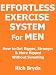 The Effortless Exercise System For Men - How to Get Bigger, Stronger & More Ripped Without Sweating 41DFK C36VL. SL75 Does Green Tea Burn Fat Yahoo