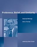 Preference, Belief, and Similarity: Selected Writings (Bradford Books)