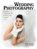 Wedding Photography: Creative Techniques for Lighting and Posing, Second Edition