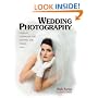 Wedding Photography: Creative Techniques for Lighting and Posing, Second Edition