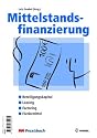 Mittelstandsfinanzierung: Beteiligungskapital. Leasing. Factoring. Fördermittel