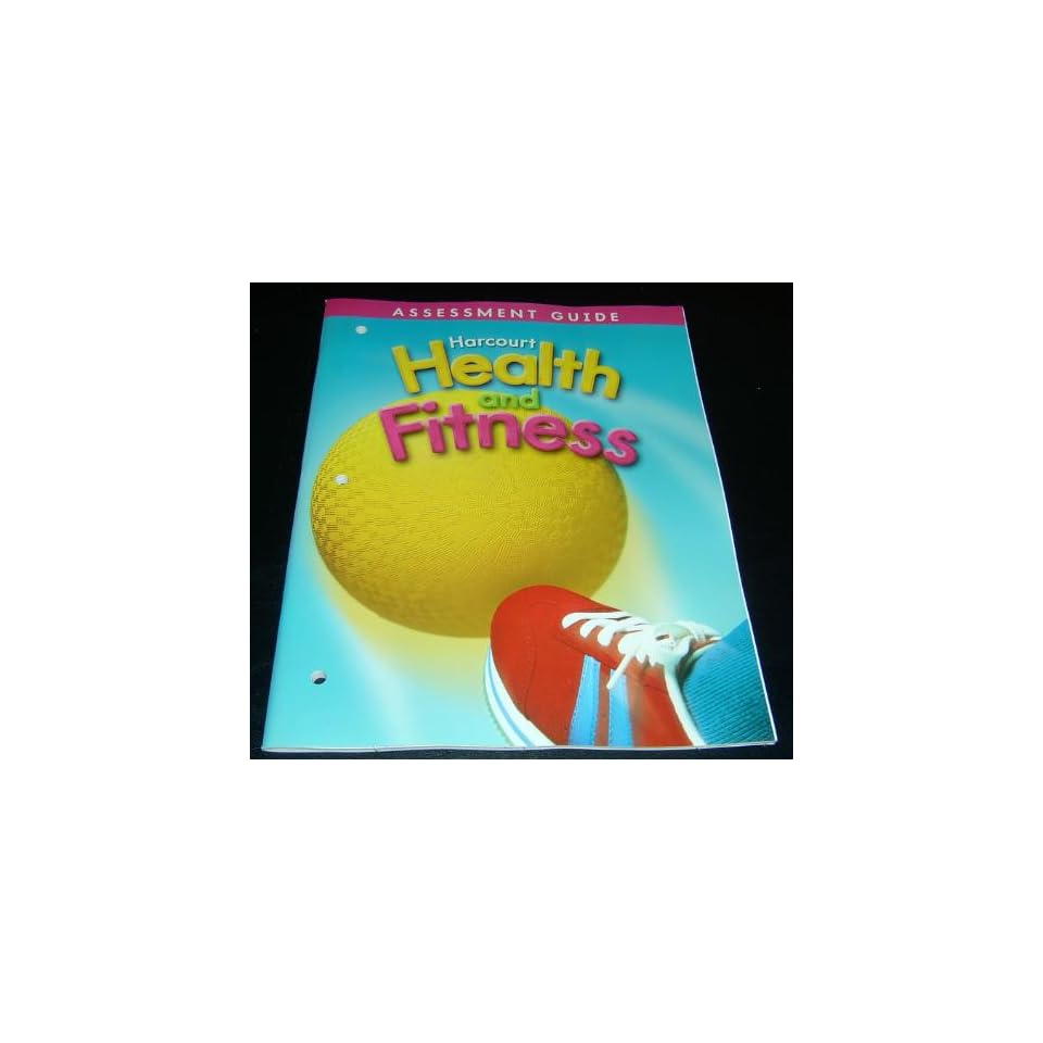 Harcourt Health and Fitness Grade 3 Assessment Guide on ...