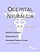   - Occipital Neuralgia: A Medical Dictionary, Bibliography, And Annotated Research Guide To Internet References