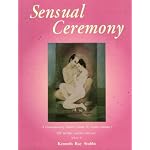 Sensual Ceremony: A Contemporary Tantric Guide to Sexual Intimacy (Sensual Ceremony) book cover