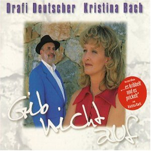 Kristina Bach & Drafi Deutscher - Gib Nicht Auf - Zortam Music
