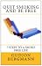 Quit Smoking and Be Free: 7 Steps to a Smoke Free 