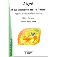 Pap� et sa maison de retraite : Regards crois�s sur le quotidien