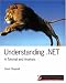 Understanding .NET: A Tutorial and Analysis (Independent Technology Guides)